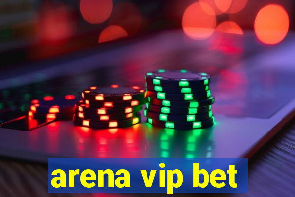 arena vip bet